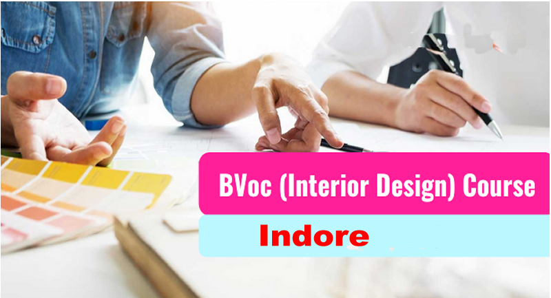B.VOC. IN INTERIOR DESIGN in Indore